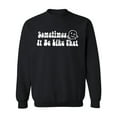 thumbnail image 1 of Sometimes It Be Like That Crewneck Sweatshirt, 1 of 3