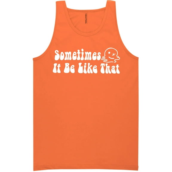 Sometimes It Be Like That Neon Tank Top