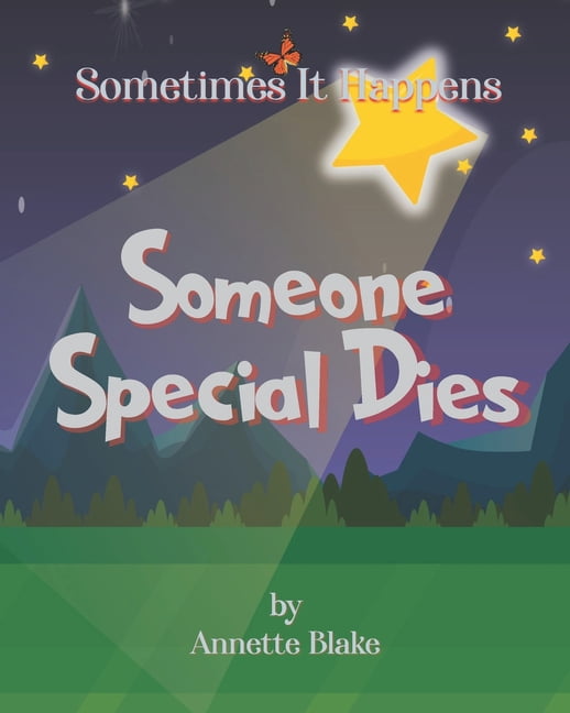 Sometimes It Happens Sometimes It Happens Someone Special Dies A
