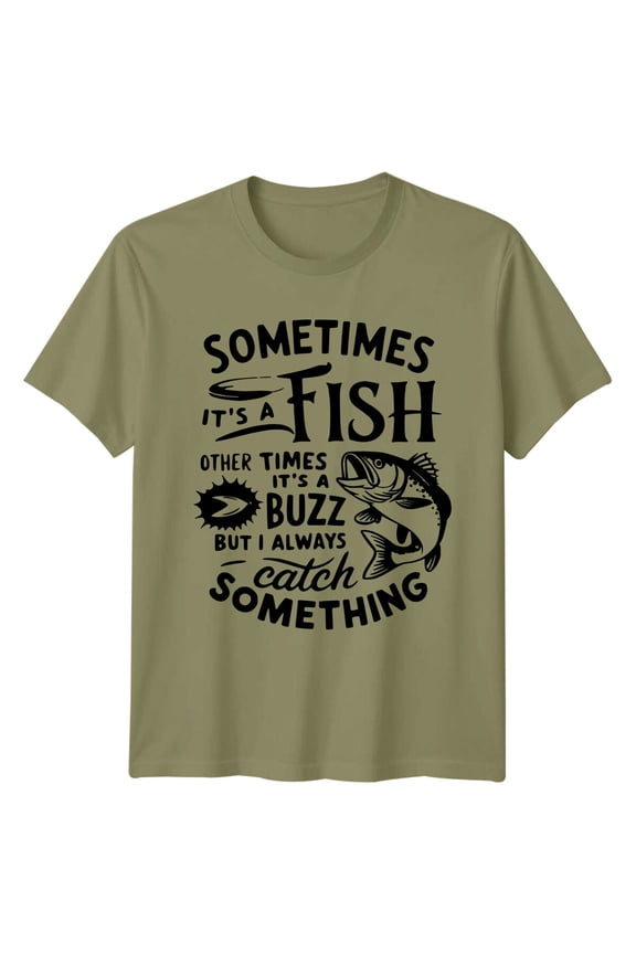 Sometimes Its A Fish Fishing Hobbies Mens T-Shirt Catch Something Tee All Size S-5XL