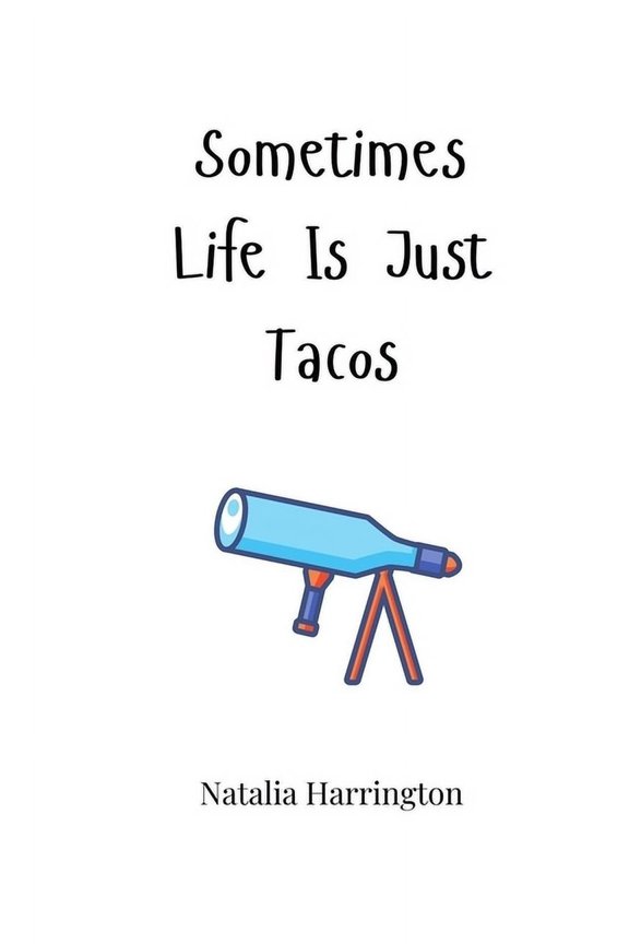 Sometimes Life Is Just Tacos, (Paperback)