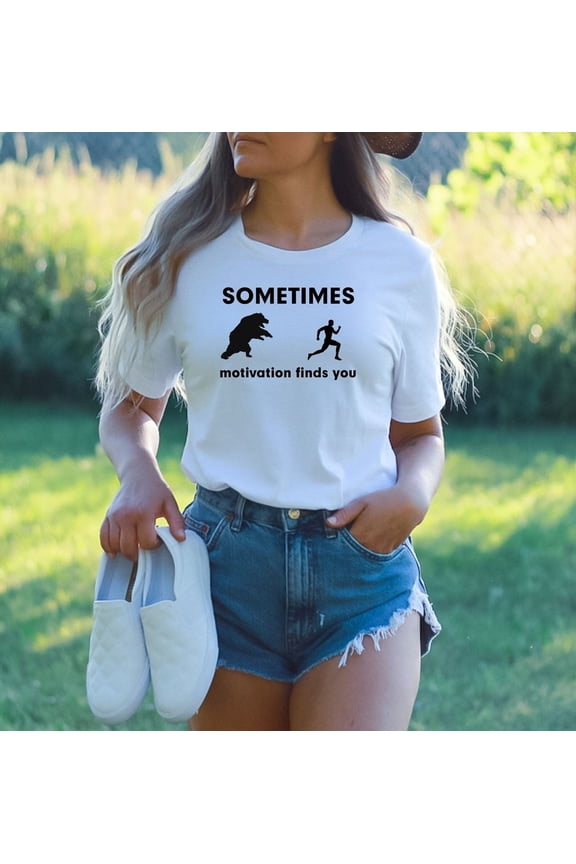 Sometimes Motivation Finds You Bear T-shirt, Runners Shirt, Running Motivation, Marathon Tee, Fitness Shirt, Run Shirt, F4730 All Size S-5Xl