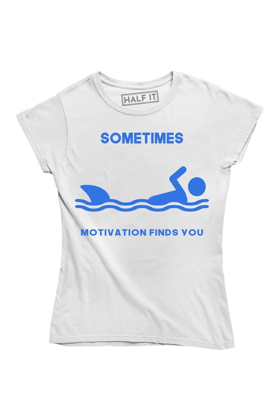 Sometimes Motivation Finds You - Funny Great White Shark Chasing Women's T-Shirt