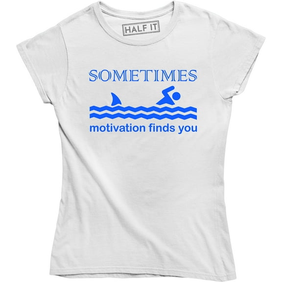 Sometimes Motivation Finds You - Funny Great White Shark Chasing Women's Tee Shirt