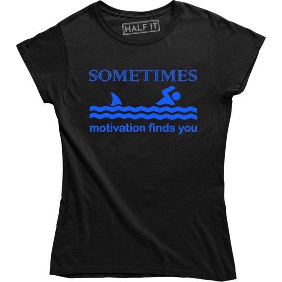 Sometimes Motivation Finds You - Funny Great White Shark Chasing Women's Tee Shirt