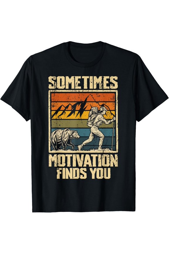 Sometimes Motivation Finds You Hiking Bear T-Shirt Size S-5XL