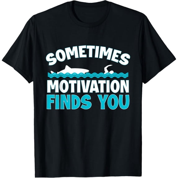 Sometimes Motivation Finds You Swimming Swimmer Funny Shark T-Shirt