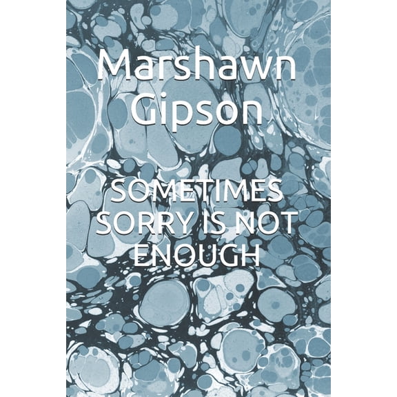 Sometimes Sorry Is Not Enough (Paperback)
