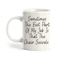 thumbnail image 1 of Sometimes The Best Part Of My Job Is That The Chair Swivels 11oz Ceramic Coffee Mug | Funny Office Cups, 1 of 7