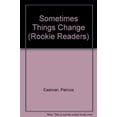 thumbnail image 1 of Pre-Owned Sometimes Things Change (Rookie Readers) Paperback, 1 of 1