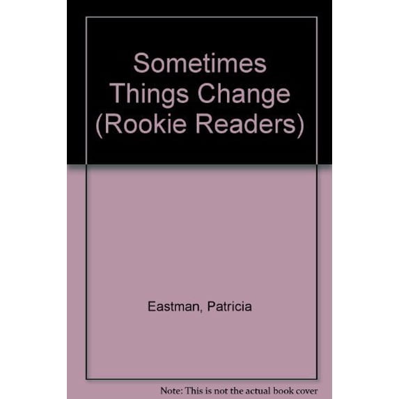Pre-Owned Sometimes Things Change (Rookie Readers) Paperback