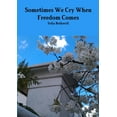 thumbnail image 1 of Sometimes We Cry When Freedom Comes, (Paperback), 1 of 1