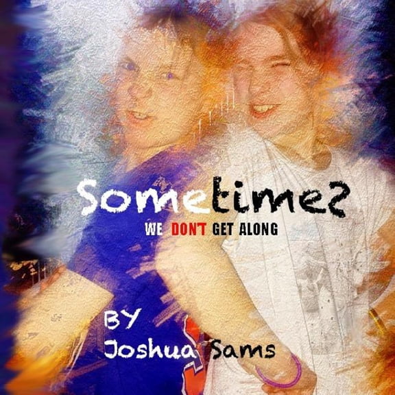 Sometimes We Don't Get Along, (Paperback)