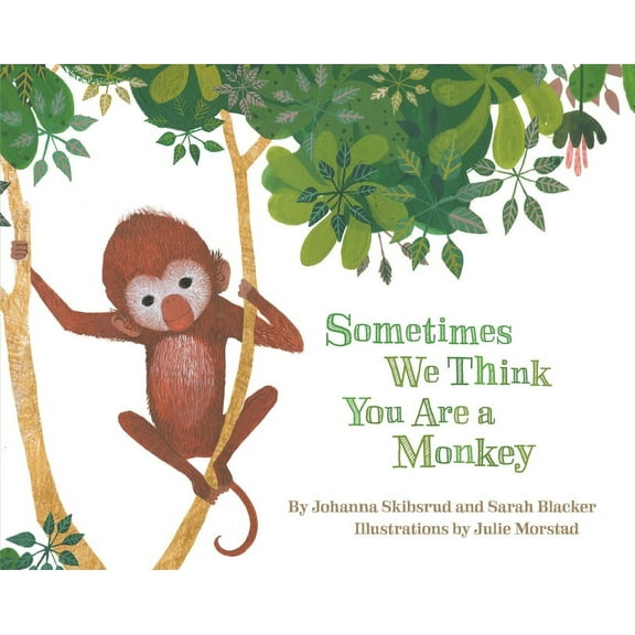 Sometimes We Think You Are a Monkey (Board Book)