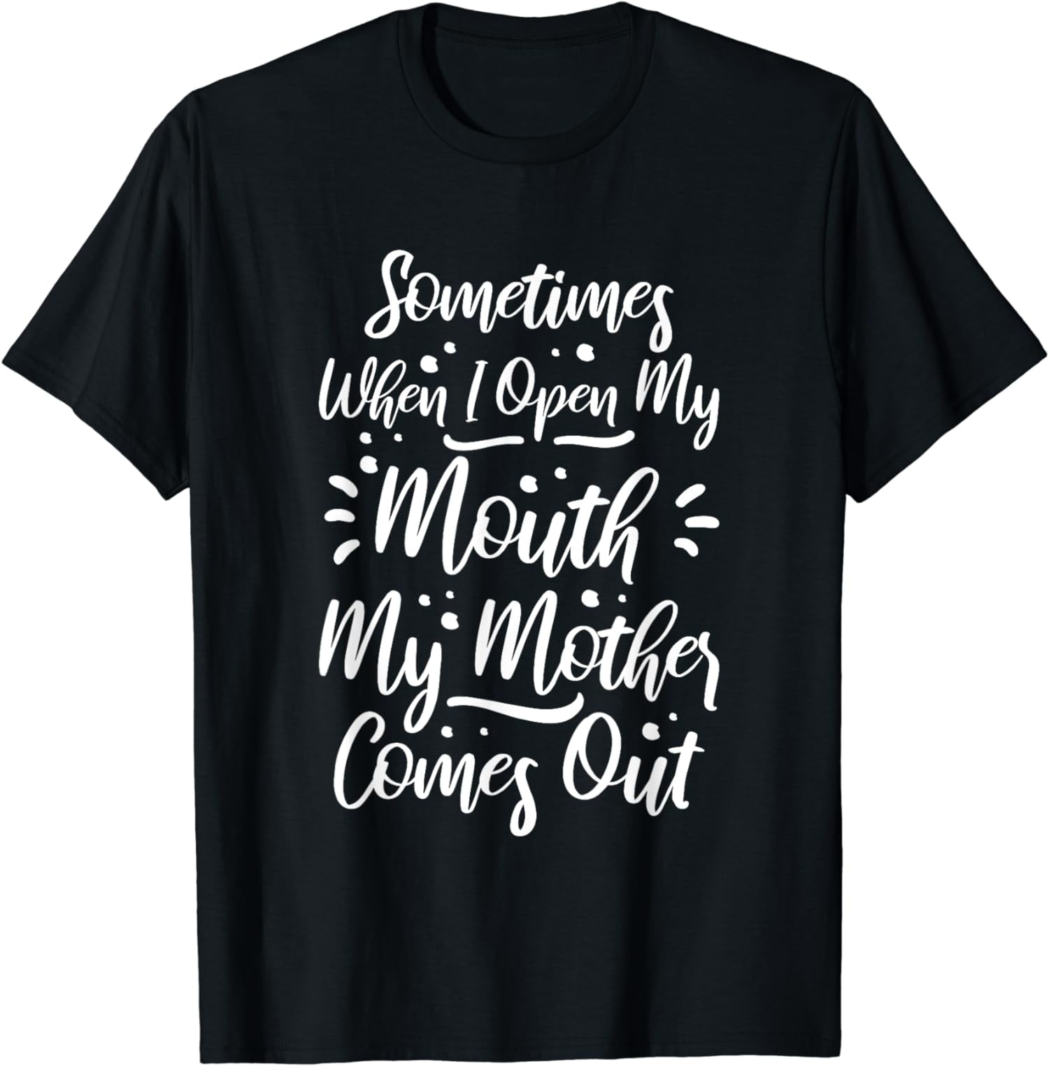 Way to Celebrate Mother s Day Sometimes I Open My Mouth and My Mother Comes Out Printed Tea Towel 18 x 28