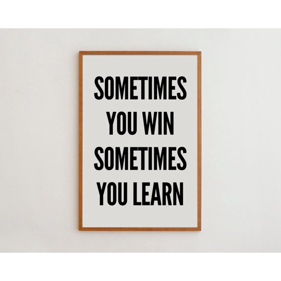 Sometimes Win Sometimes Learn Motivational Quote Wall Art Decor Unframed Paper Print