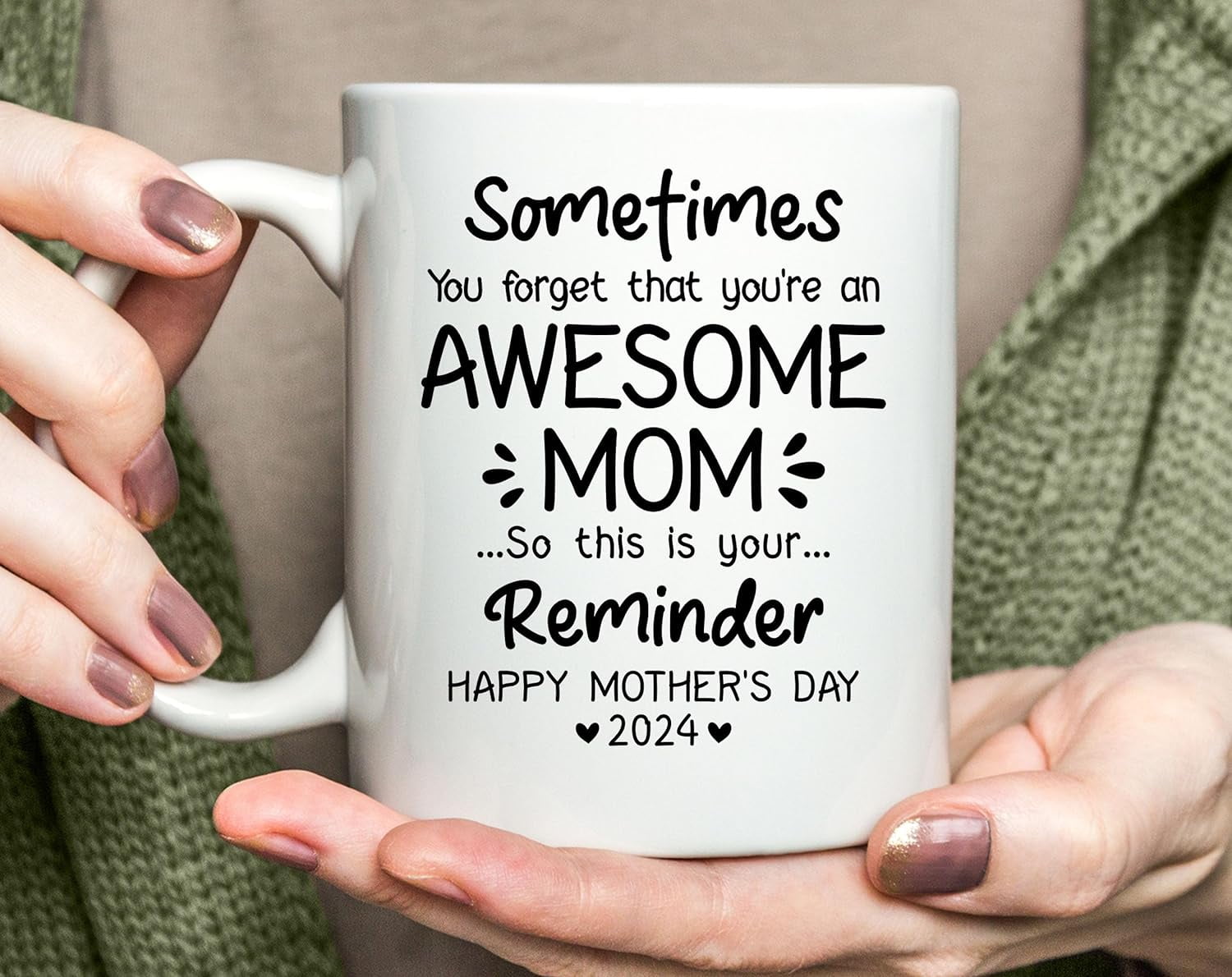 Sometimes You Forget That You Are An Awesome Mom Reminder Mug, Happy ...