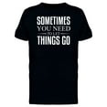 thumbnail image 1 of Sometimes You Need To Let Go T-Shirt Men -Image by Shutterstock, Male Small, 1 of 4