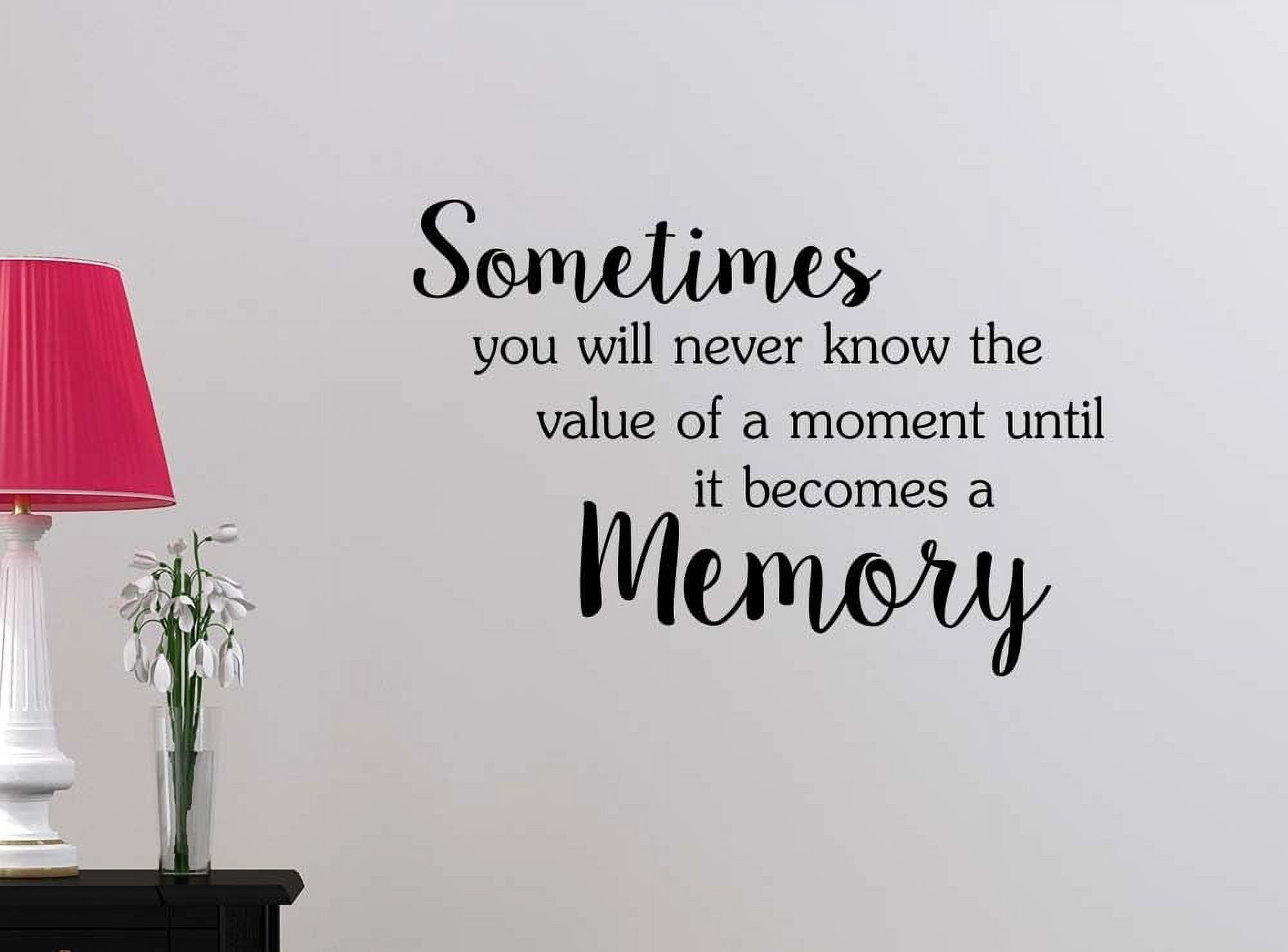 Sometimes You Will Never Know The Value of a Moment Until it Becomes a ...