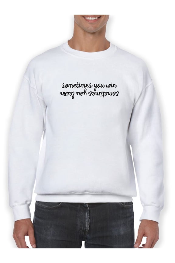 Sometimes You Win Slogan Sweatshirt Men -GoatDeals Designs, Male Small
