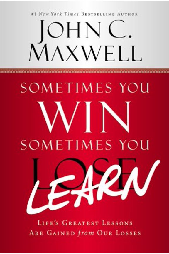 Pre-Owned Sometimes You Win--Sometimes You Learn: Life's Greatest Lessons Are Gained from Our Losses