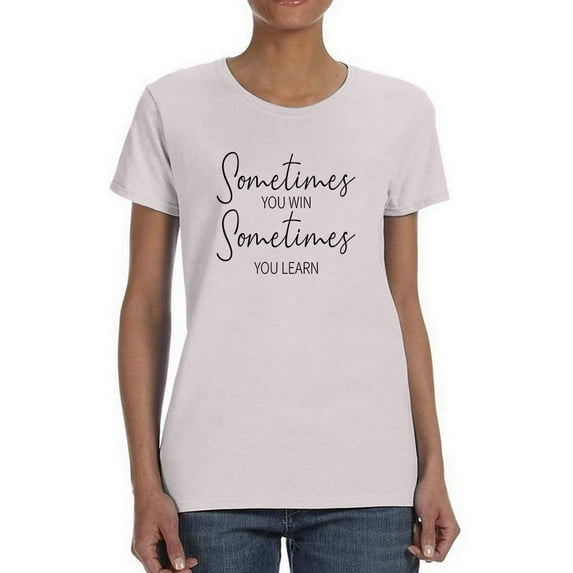 Sometimes You Win T-Shirt Women -Image by Shutterstock, Female 4X-Large