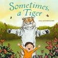 thumbnail image 1 of Sometimes, a Tiger, (Hardcover), 1 of 1