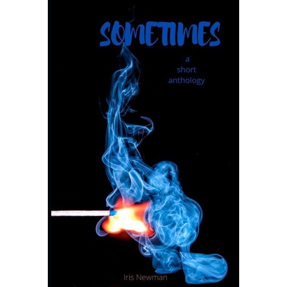Sometimes: a short anthology (Paperback)