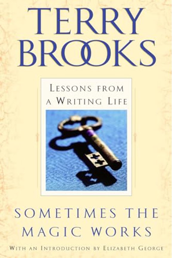 Pre-Owned Sometimes the Magic Works: Lessons from a Writing Life (Paperback) 0345465512 9780345465511