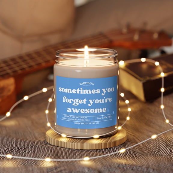 Sometimes you forget you're awesome-Funny gift Scented Soy Candle, 9oz
