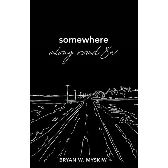 Somewhere Along Road 8w (Paperback)