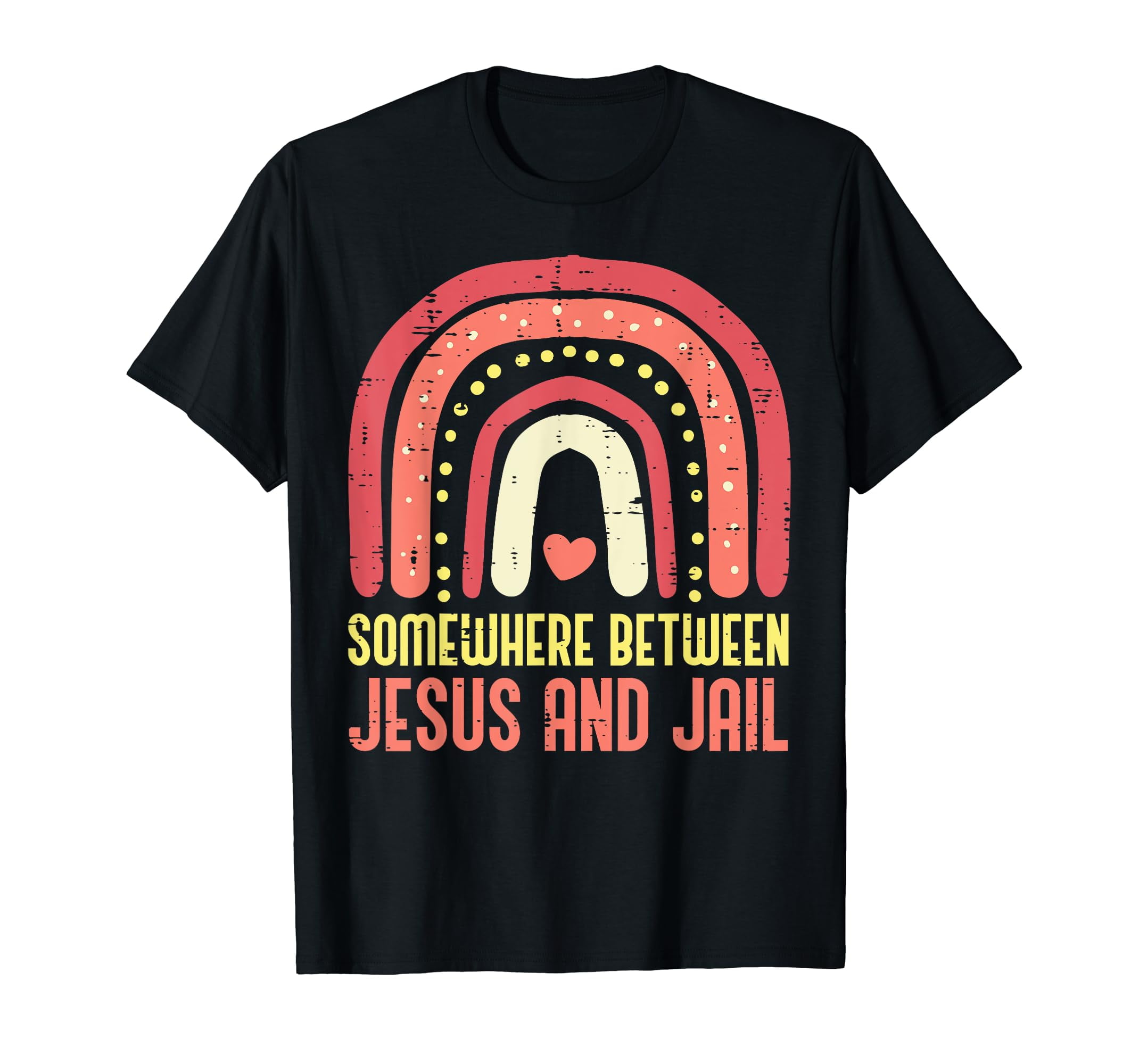 Somewhere between jesus and jail religious rainbow christian t shirt