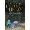 thumbnail image 1 of Somewhere Beyond the Rim: A Tale of Teens in the 1960's America's First Baby Boomers (Paperback), 1 of 1