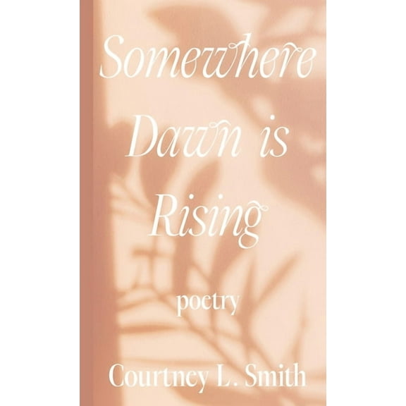 Somewhere Dawn is Rising, (Hardcover)