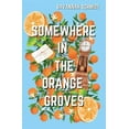 thumbnail image 1 of Somewhere In The Orange Groves, (Paperback), 1 of 1
