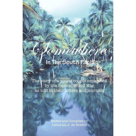 Somewhere: In the South Pacific, (Paperback)