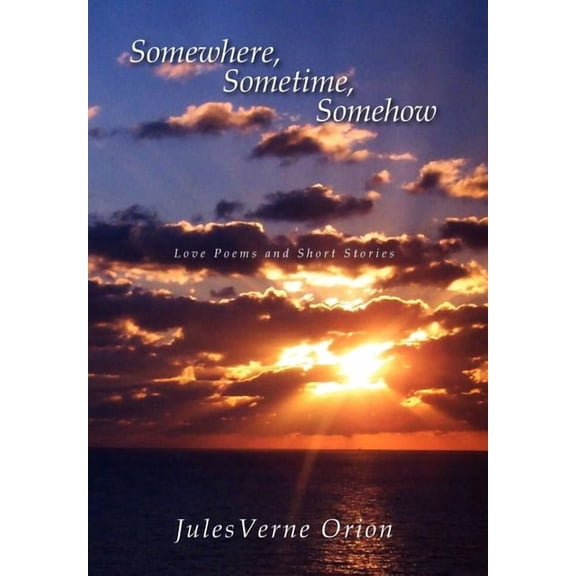 Somewhere, Sometime, Somehow, (Hardcover)