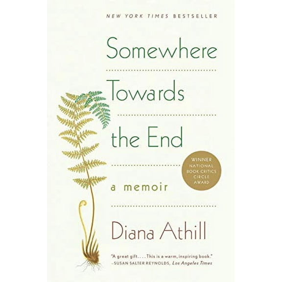 Pre-Owned Somewhere Towards the End: A Memoir (Paperback) 0393338002 9780393338003