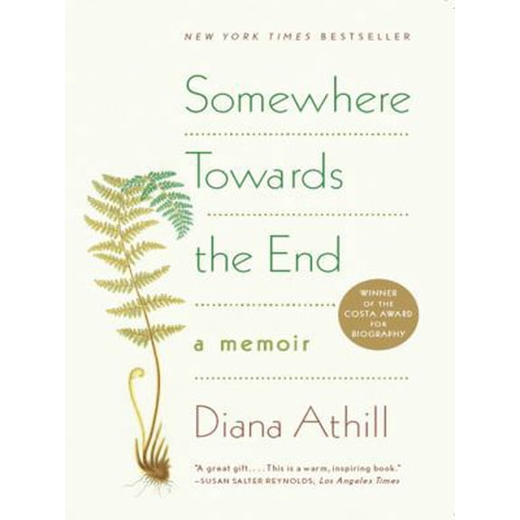 Pre-Owned Somewhere Towards the End: A Memoir (Paperback) 0393338002 9780393338003