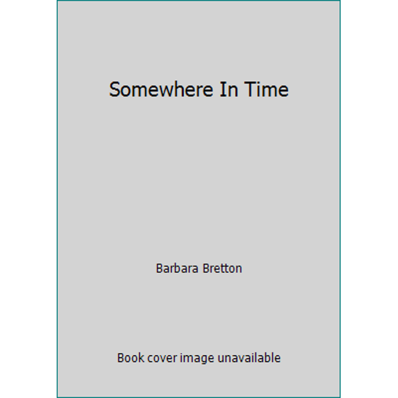 Pre-Owned Somewhere in Time (Mass Market Paperback) 037383246X 9780373832460