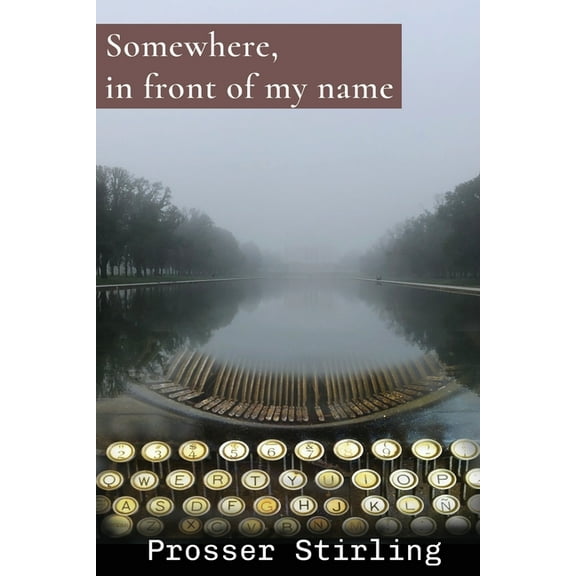 Somewhere, in front of my name, (Paperback)