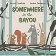 thumbnail image 1 of Pre-Owned Somewhere in the Bayou (Hardcover) 1324015934 9781324015932, 1 of 1