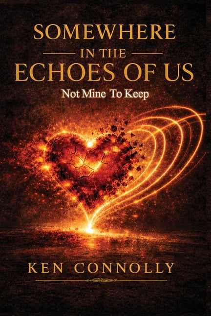 Somewhere in the Echoes of Us: Not Mine to Keep, (Paperback)
