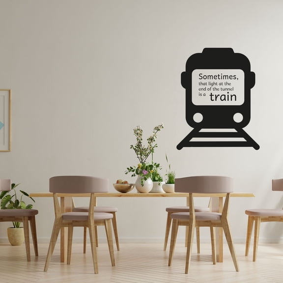 Someytimes That Light At The End Of The Tunnel Is A Train Vinyl Wall Sticker Wall Decal Wall Art Décor Home Room Kids Room Boys Girls Room Train Lover Living Room Decoration Size (30x22 inch)
