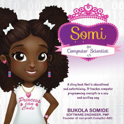 Pre-Owned Somi the Computer Scientist: Princess Can Code (Paperback) 1732273413 9781732273412