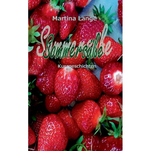 SommersüÃe: Kurzgeschichten, (Paperback)