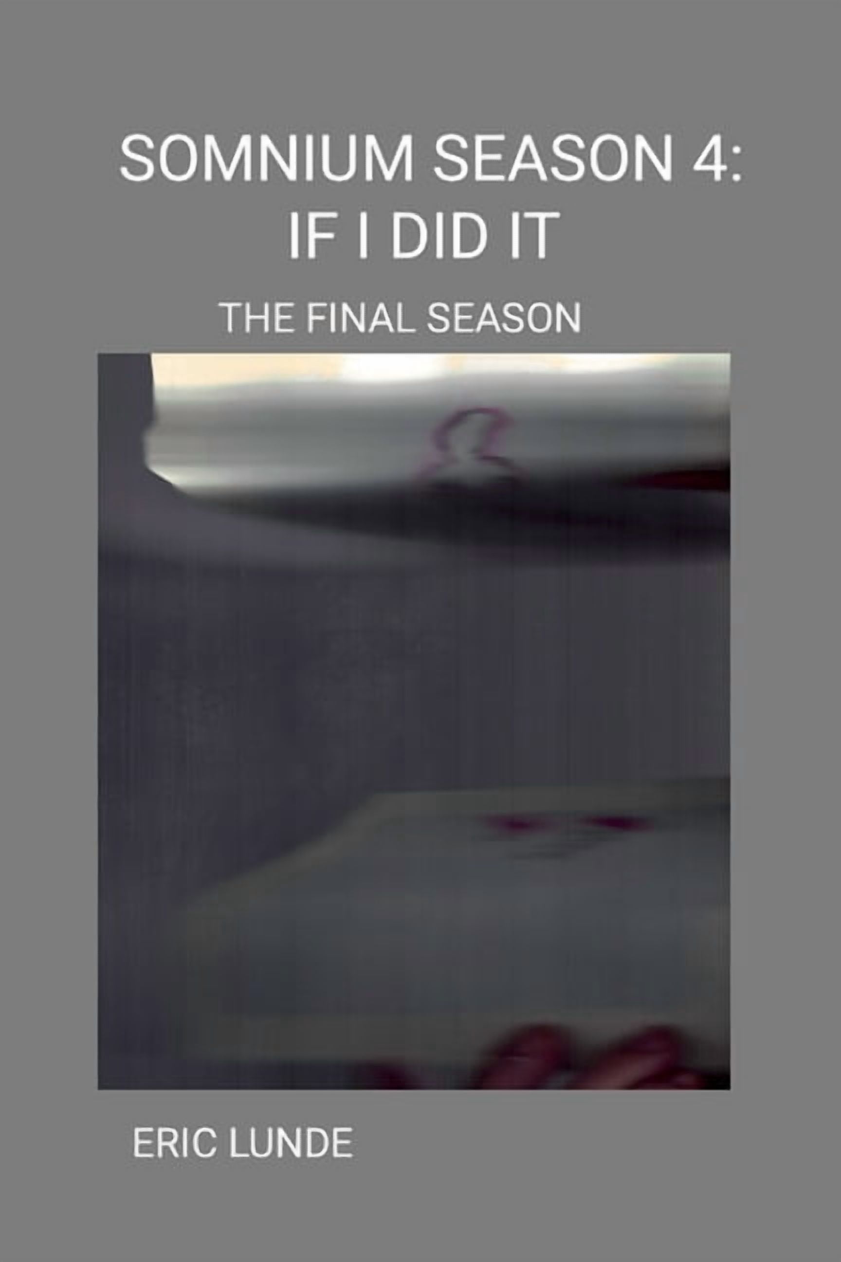 Somnium Season 4: If I Did It (the Final Season), (Paperback)