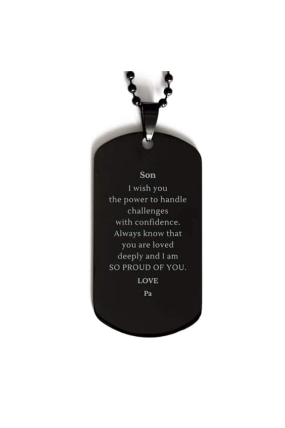 Son Black Dog Tag Engraved with Inspirational Quote for Graduation, Christmas, Birthday - Perfect Idea Gifts to Show Love and Pride, Confidence and Strength - Son, You are Loved and I am Proud of You