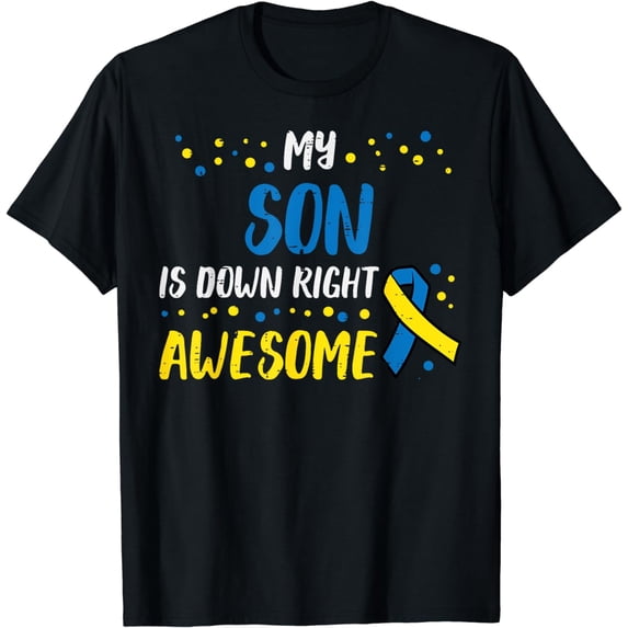 Son Down Right Awesome Down Syndrome Awareness Family Match T-Shirt