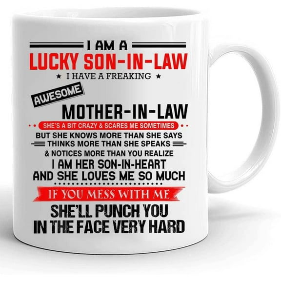 Son In Law Mug, I Am A Lucky Son In Law I Have A Freaking Awesome Mother In Law Mug, Christmas Birthday Gifts For Son In Law